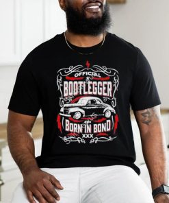 Bootlegger Born In Bond Car Shirt