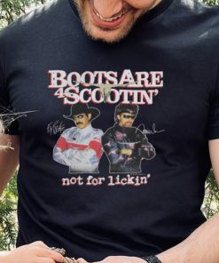 Boots Are 4 Scootin Not For Lickin Shirt