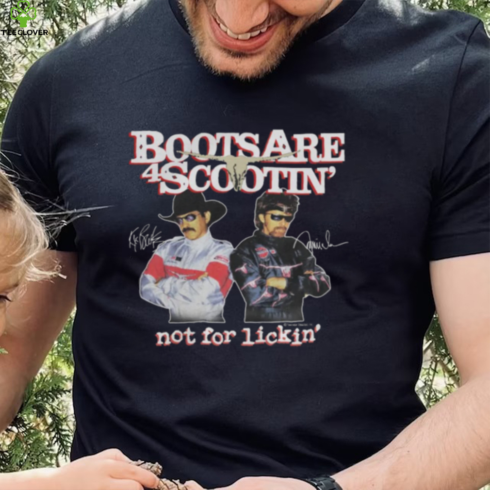 Boots Are 4 Scootin Not For Lickin Shirt