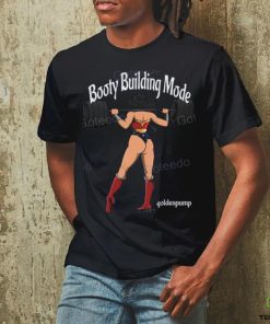 Booty Building Mode Goldenpump Shirt