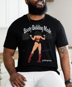 Booty Building Mode Goldenpump Shirt