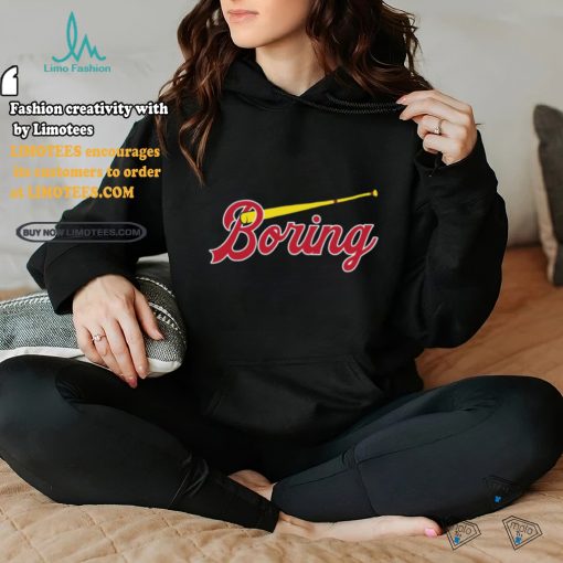 Boring hoodie, sweater, longsleeve, shirt v-neck, t-shirt