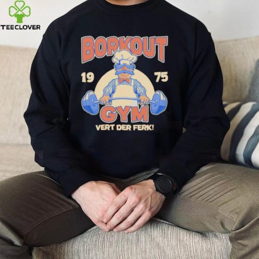 Borkout gym vert der ferk 1975 weight lifting with the swedish chef hoodie, sweater, longsleeve, shirt v-neck, t-shirt