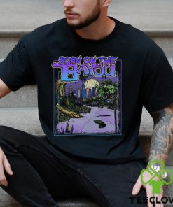 Born On The Bayou Shirt