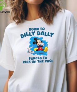 Born To Dilly Dally Disney Mickey shirt