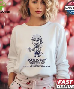 Born To Slay World Is A Fuck I Am Medicine Man Dead Mononoke Shirt