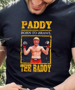 Born to Brawl Paddy Pimblett The Baddy shirt