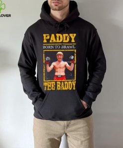 Born to Brawl Paddy Pimblett The Baddy hoodie, sweater, longsleeve, shirt v-neck, t-shirt