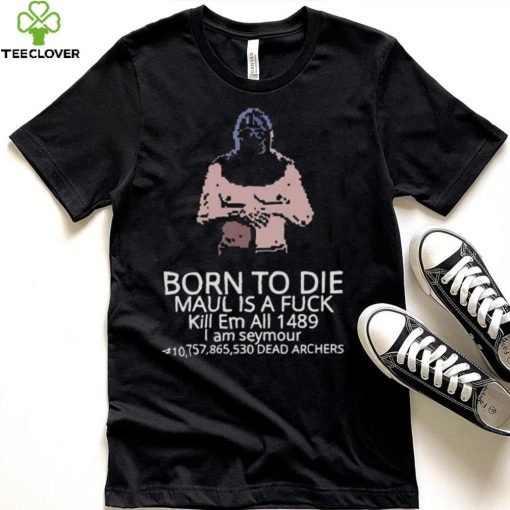 Born to die mordhau hoodie, sweater, longsleeve, shirt v-neck, t-shirt