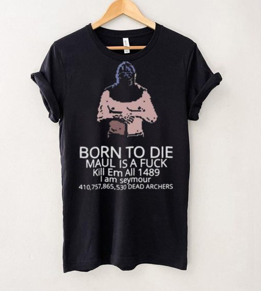 Born to die mordhau hoodie, sweater, longsleeve, shirt v-neck, t-shirt