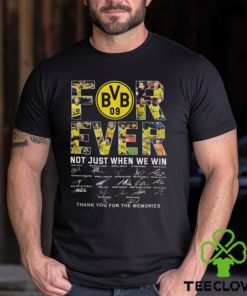 Borussia Dortmund Forever Not Just When We Win T Shirt