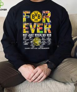 Borussia Dortmund Forever not just when we win thank you for the memories shirt