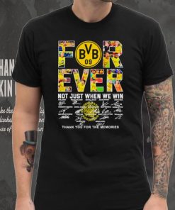 Borussia Dortmund Forever not just when we win thank you for the memories hoodie, sweater, longsleeve, shirt v-neck, t-shirt