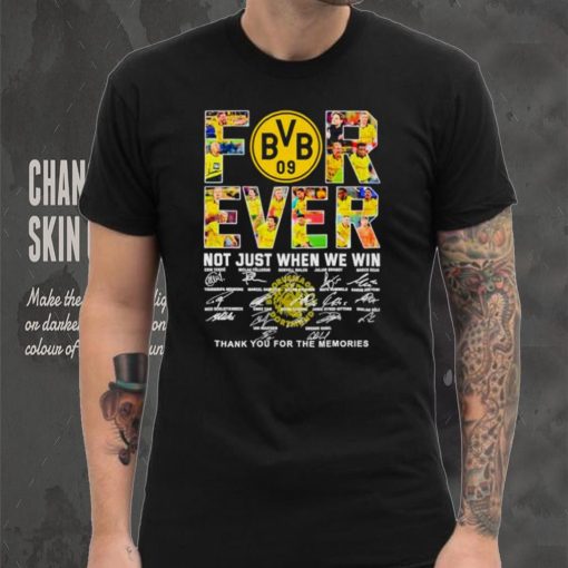 Borussia Dortmund Forever not just when we win thank you for the memories hoodie, sweater, longsleeve, shirt v-neck, t-shirt