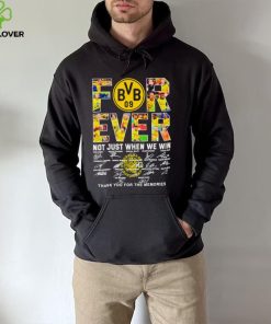 Borussia Dortmund Forever not just when we win thank you for the memories hoodie, sweater, longsleeve, shirt v-neck, t-shirt