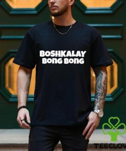 Boshkalay bong bong shirt