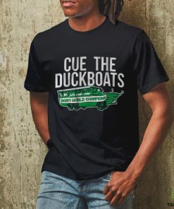 Boston Basketball Champs Cue the Duck Boats shirt
