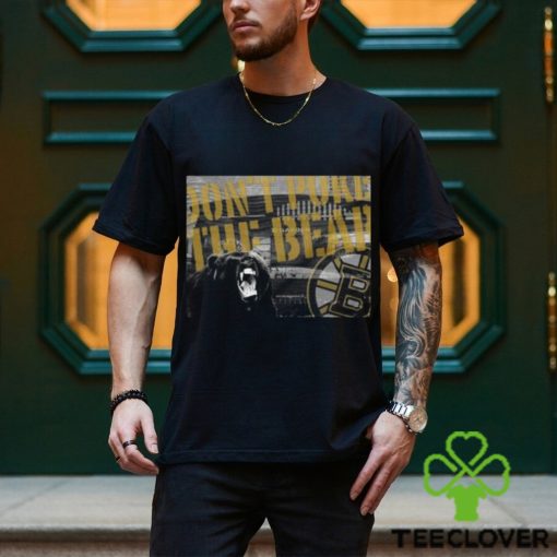 Boston Bruins Don’t Poke the Bear shirt