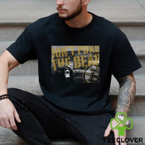 Boston Bruins Don’t Poke the Bear shirt