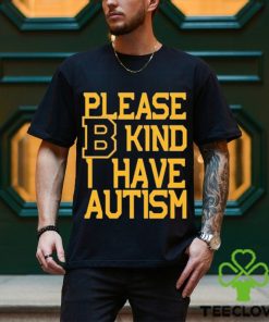 Boston Bruins Please B Kind I Have autism shirt
