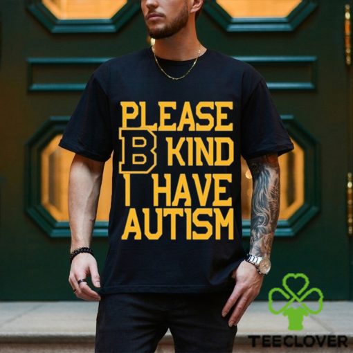 Boston Bruins Please B Kind I Have autism shirt