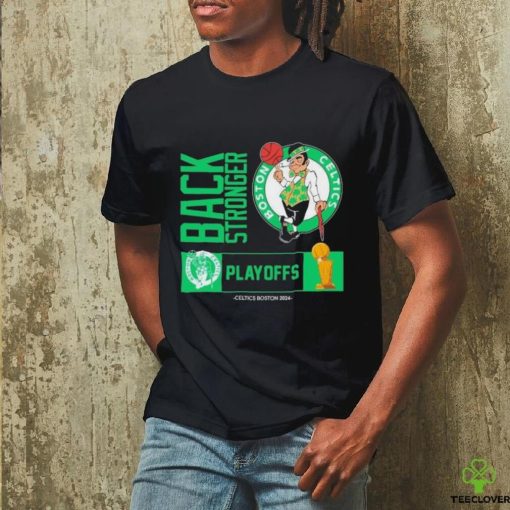 Boston Celtics Back Stronger Playoffs 2024 shirt