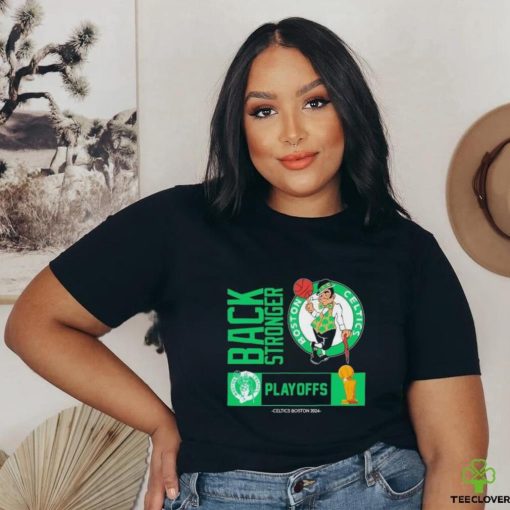Boston Celtics Back Stronger Playoffs 2024 shirt
