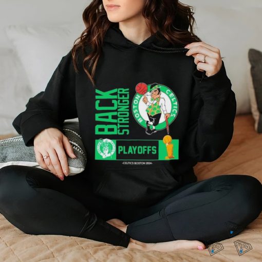 Boston Celtics Back Stronger Playoffs 2024 shirt