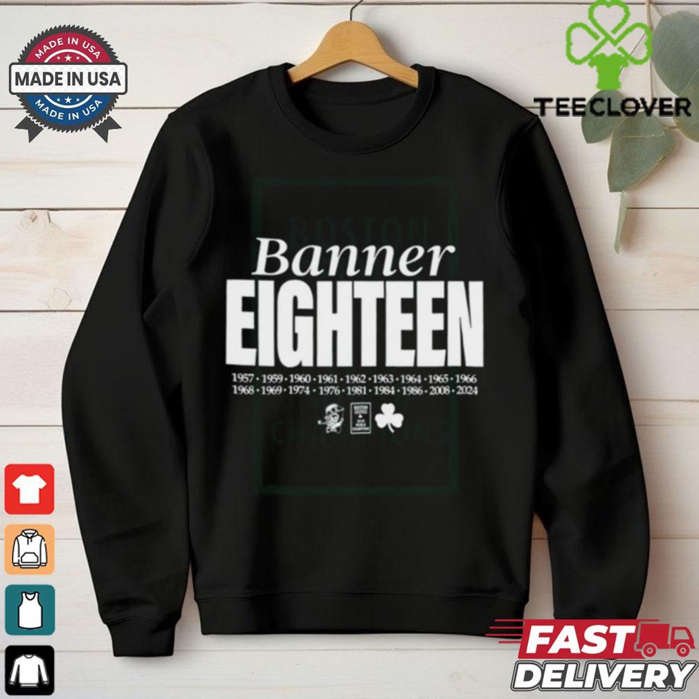 Boston Celtics Banner Eighteen 2024 World Champions 1957 2024 t shirt Boston Celtics Banner Eighteen 2024 World Champions 1957 2024 t shirt
