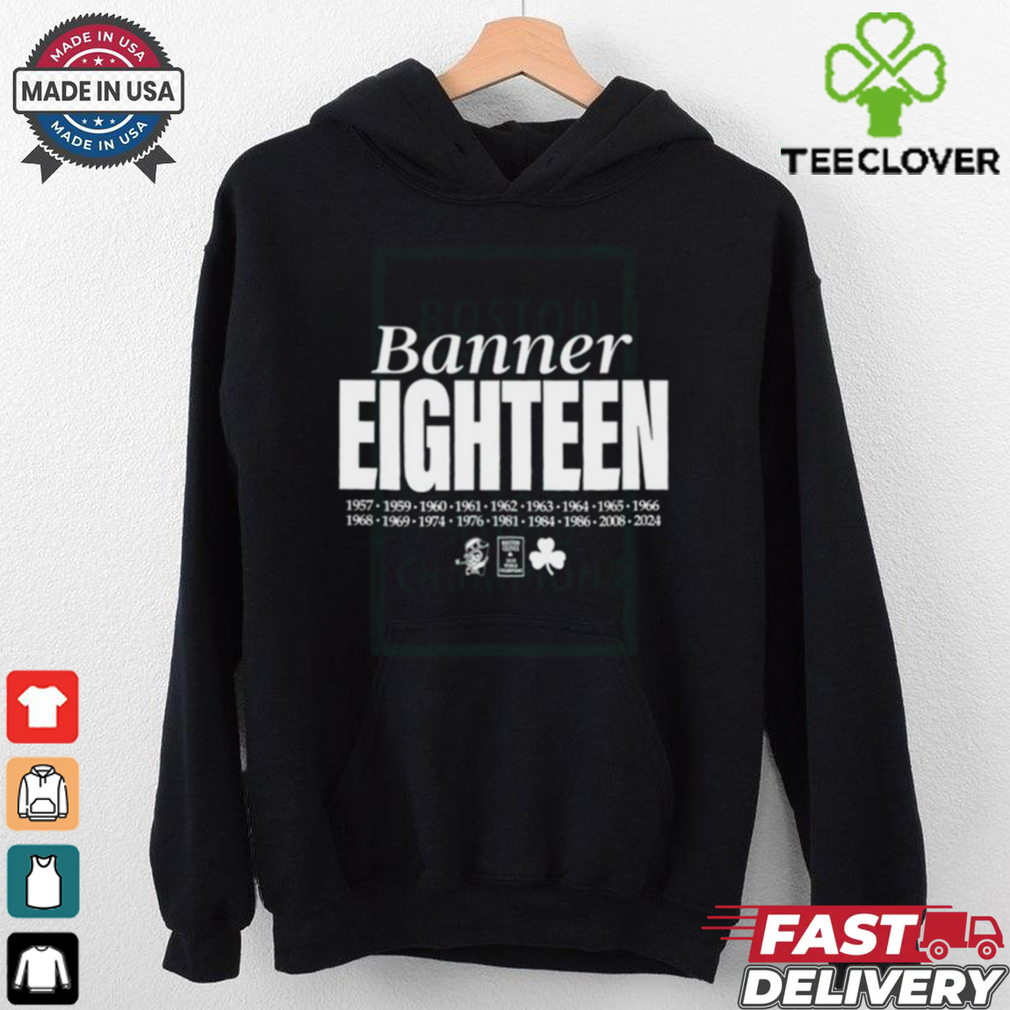 Boston Celtics Banner Eighteen 2024 World Champions 1957 2024 t shirt Boston Celtics Banner Eighteen 2024 World Champions 1957 2024 t shirt