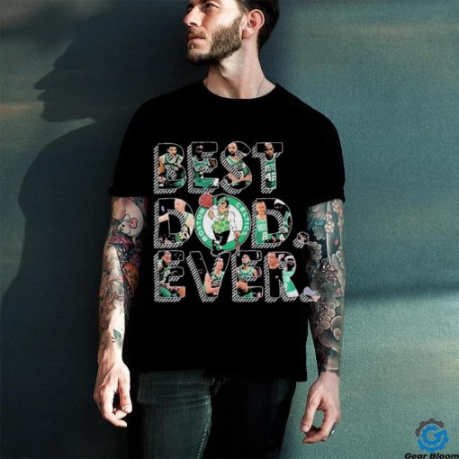 Boston Celtics Best Dad Ever Father’s Day 2024 Shirt