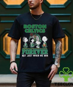 Boston Celtics Forever Not Just When We Win This Shirt