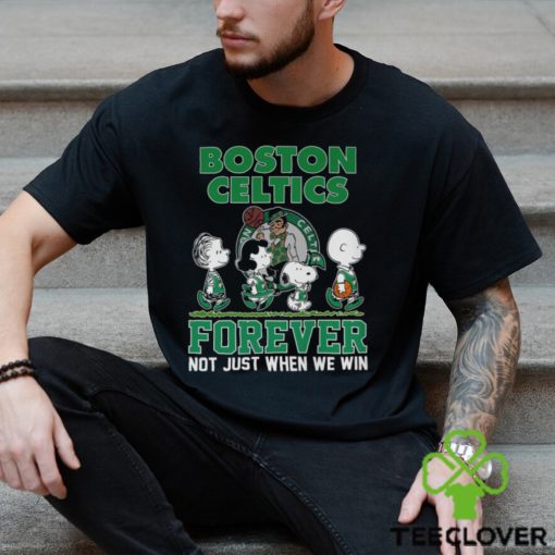 Boston Celtics Forever Not Just When We Win This Shirt