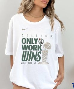 Boston Celtics Nike Only Work Wins 2024 NBA Finals Champions T Shirt