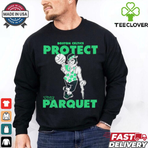 Boston Celtics Protect the Parquet hoodie, sweater, longsleeve, shirt v-neck, t-shirt