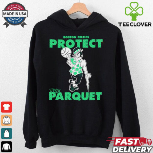 Boston Celtics Protect the Parquet hoodie, sweater, longsleeve, shirt v-neck, t-shirt