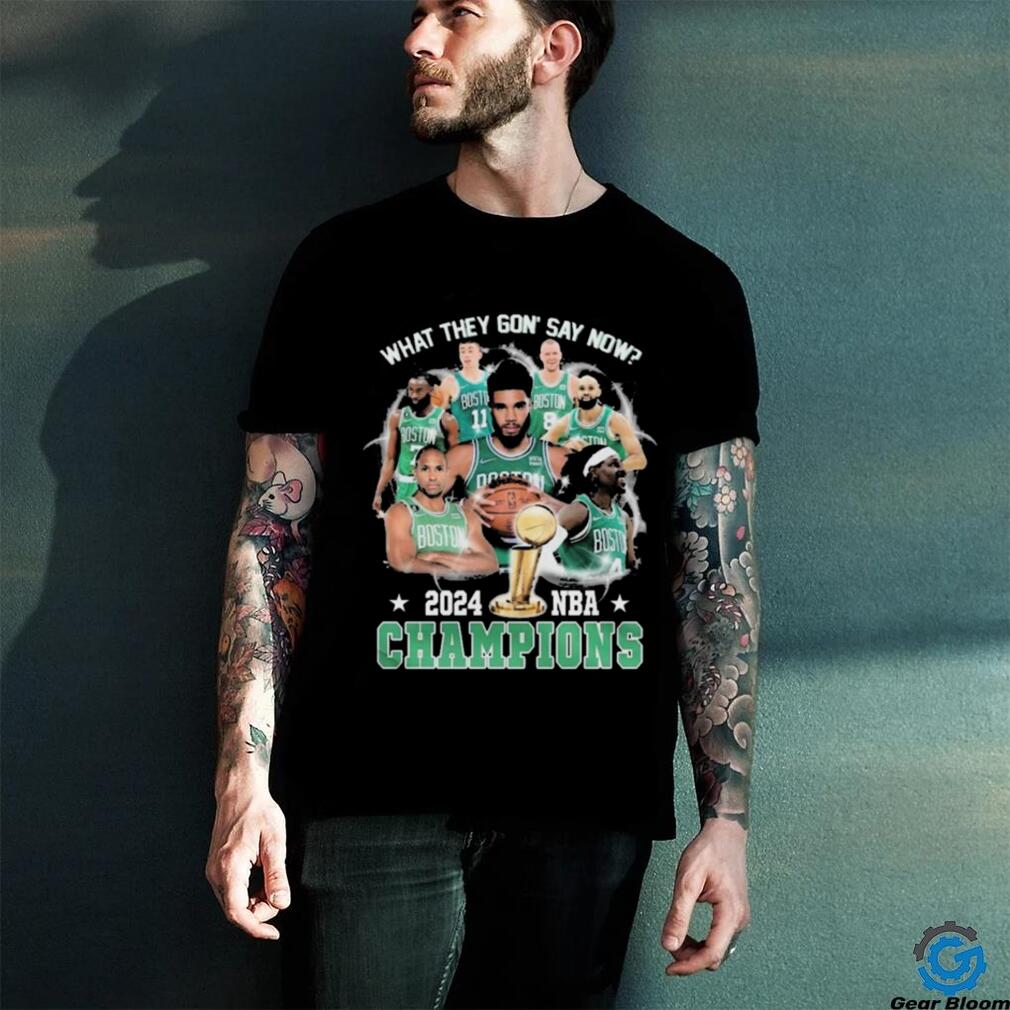Boston Celtics What They Gon’ Say Now 2024 Nba Champions shirt Boston Celtics What They Gon’ Say Now 2024 Nba Champions shirt