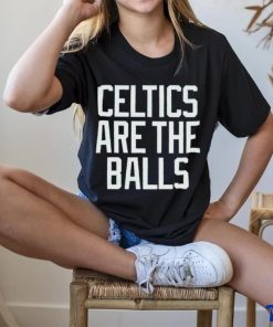 Boston Celtics are the balls 2023 shirt
