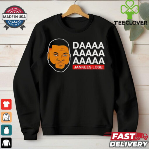 Boston Red Sox David Ortiz Daaaaaa Yankee Lose shirt
