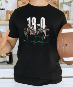 Boston celtics 18 0 in nba for best start at home in celtics history shirt