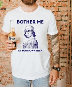 Bother me at your own risk art hoodie, sweater, longsleeve, shirt v-neck, t-shirt