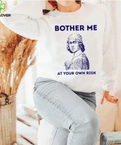 Bother me at your own risk art hoodie, sweater, longsleeve, shirt v-neck, t-shirt