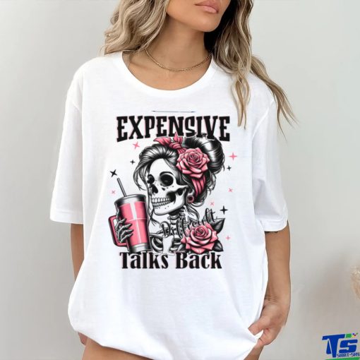 Boujee Expensive Difficult And Talks Back Coffee Mom shirt