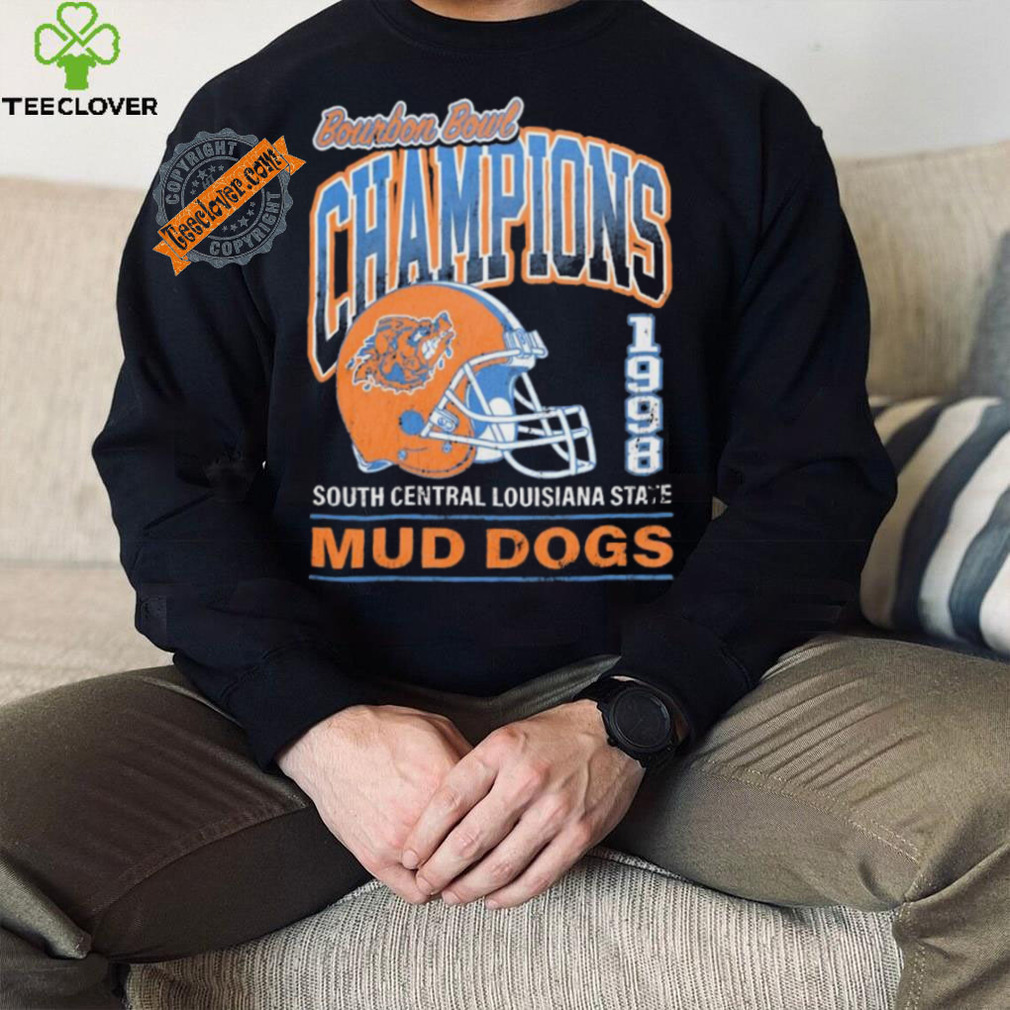 Bourbon Bowl Champions 1998 South Central Louisiana State Mud Dogs shirt Bourbon Bowl Champions 1998 South Central Louisiana State Mud Dogs shirt