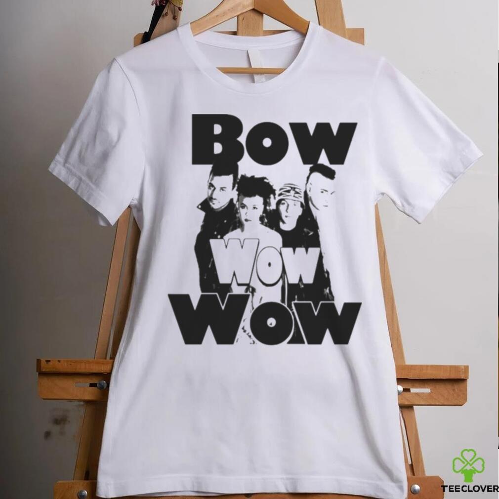 Bow Wow Wow Art shirt Bow Wow Wow Art shirt