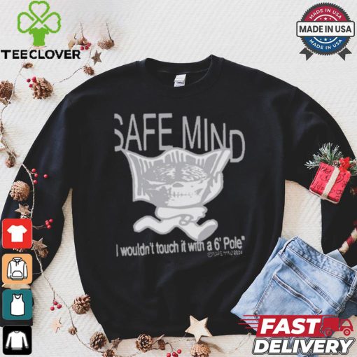 Boy Harsher Safe Mind I Wouldn’t Touch It With A 6′ Pole T shirt