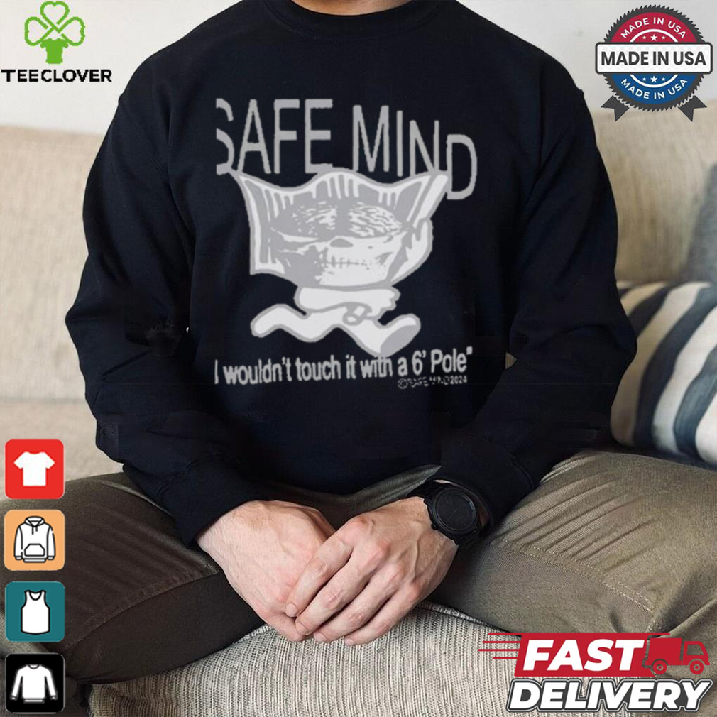 Boy Harsher Safe Mind I Wouldn’t Touch It With A 6′ Pole T shirt Boy Harsher Safe Mind I Wouldn’t Touch It With A 6′ Pole T shirt