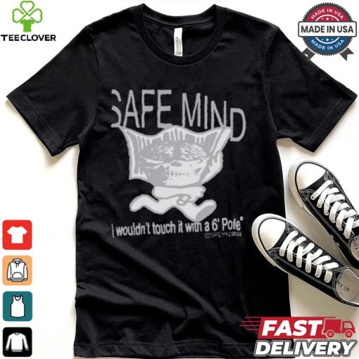 Boy Harsher Safe Mind I Wouldn’t Touch It With A 6′ Pole T shirt
