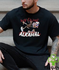 Boy It’s Just Alkahal Shirt