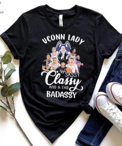 Uconn Lady Sassy Classy And A Tad Badassy Shirt